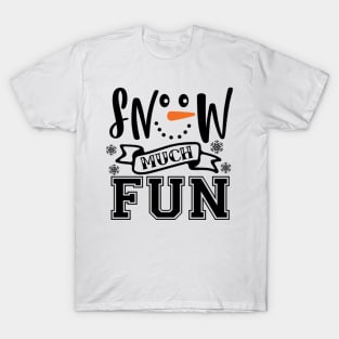 Snow Much Fun T-Shirt